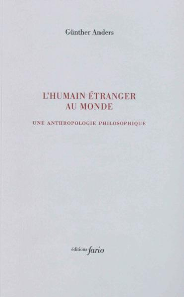 L'humain étranger au monde. Une anthropologie philosophique