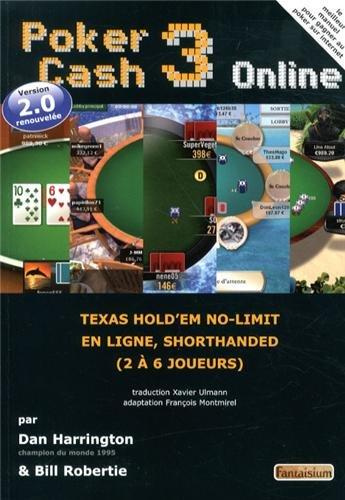 Poker Cash 3 Online. Texas Hold'em no-limit en ligne, shortanded (2 à 6 joueurs)