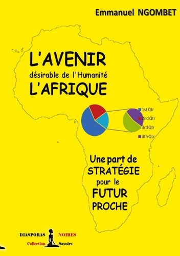 L'Avenir désirable de l'Humanité, l'Afrique. Une part de stratégie pour le futur proche