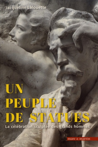 Un peuple de statues. La célébration sculptée des grands hommes (France 1801-2018)