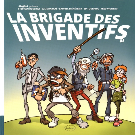 La brigade des inventifs Tome 1