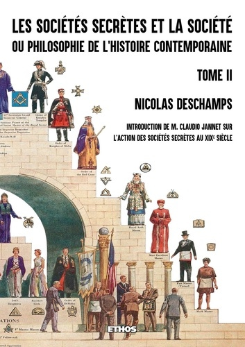Les sociétés secrètes et la société. Tome 2