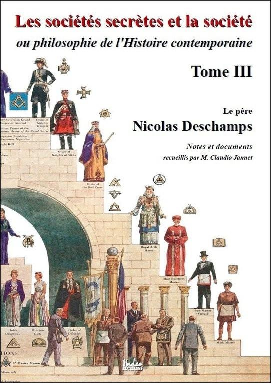 Les sociétés secrètes et la société. Tome 3