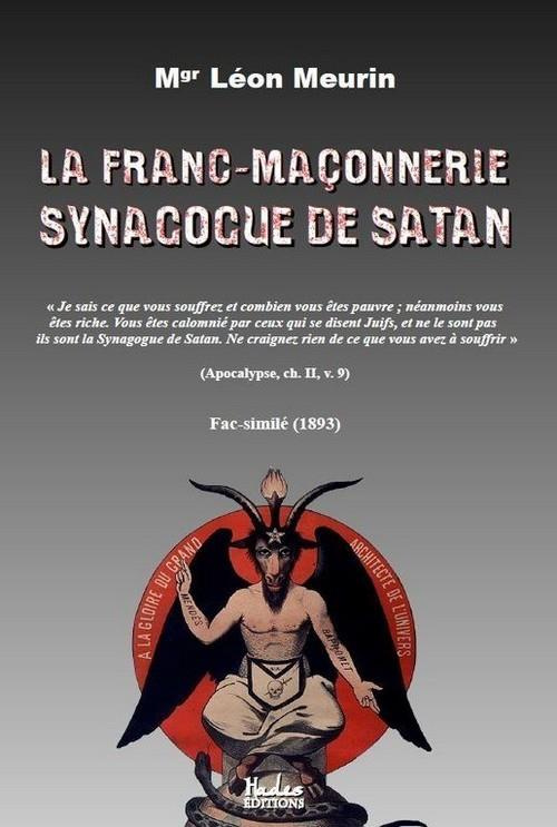 La franc-maçonnerie. Synagogue de Satan. Fac-similé (1893)