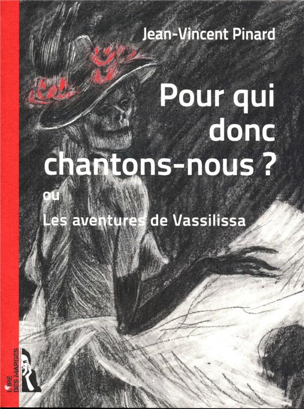 Pour qui donc chantons-nous ? ou Les aventures de Vassilissa