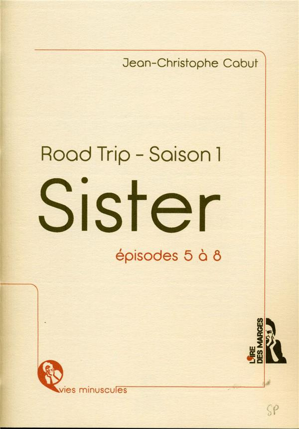 Sister - Road trip - Saison 1, épisodes 5 à 8. Français
