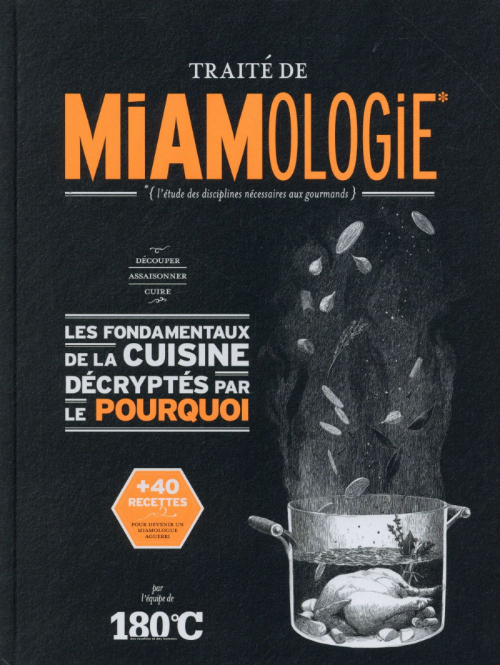 Traité de miamologie / Les fondamentaux de la cuisine décryptés par le pourquoi