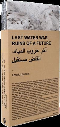 Last water war, ruins of a future