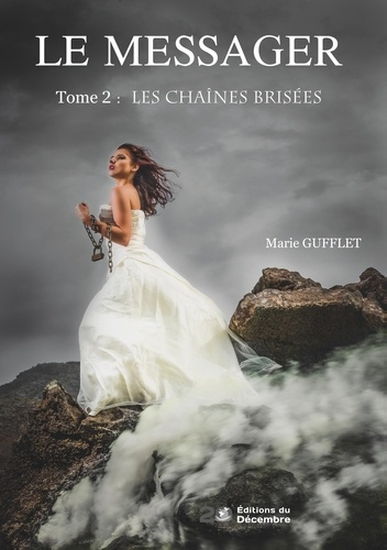 Le messager Tome 2 : Les chaînes brisées