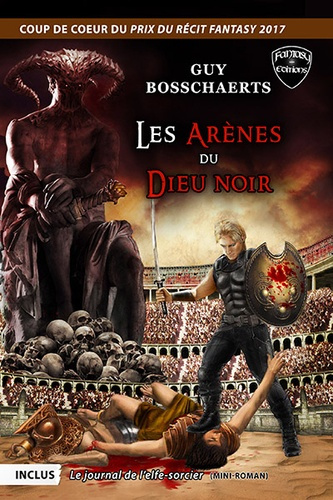 Les arènes du dieu noir ; Le journal de l'elfe-sorcier