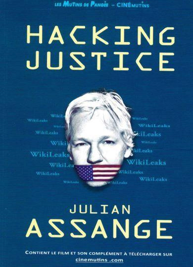 Hacking Justice. Julian Assange et Wikileaks, le combat du siècle pour la liberté d'informer, 2e édi