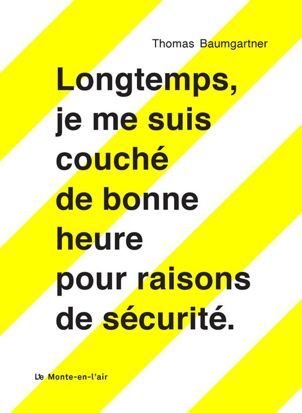 Longtemps je me suis couché de bonne heure pour raisons de sécurité