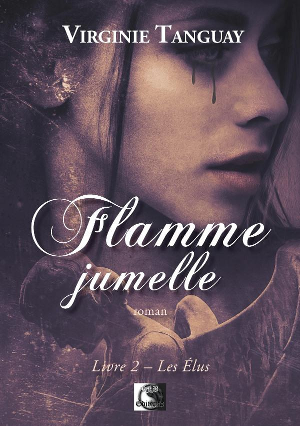 Flamme jumelle Tome 2 : Les élus