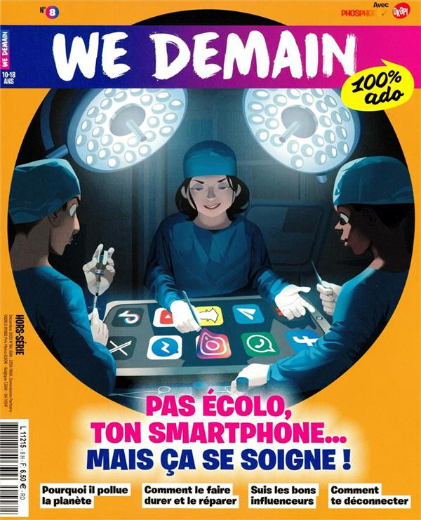 We Demain 100% ado N° 8 : Pas écolo, ton smartphone... Mais ça se soigne !