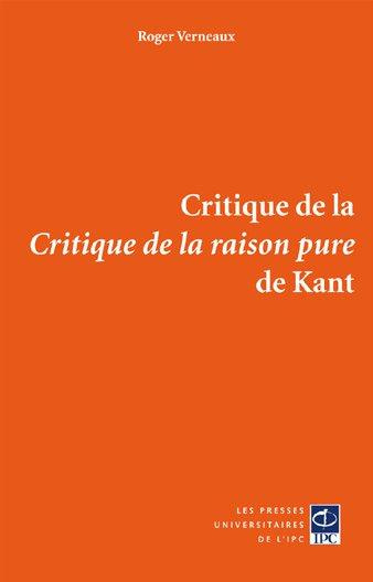 CRITIQUE DE LA CRITIQUE DE LA RAISON PURE