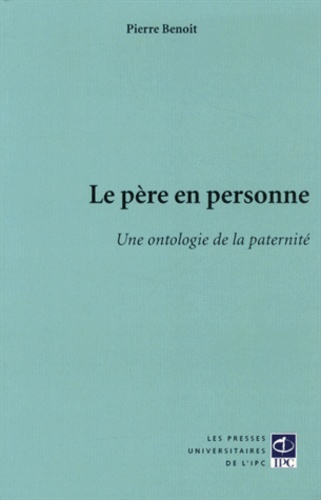 LE PERE EN PERSONNE UNE ONTOLOGIE DE LA PATERNITE