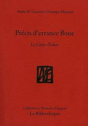 Précis d'errance floue. Le Caire-Dakar