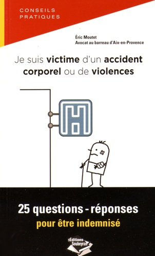 Je suis victime d'un accident corporel. 25 questions-réponses pour être indemnisé