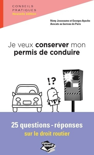 Je veux conserver mon permis de conduire. 25 questions-réponses sur le droit routier