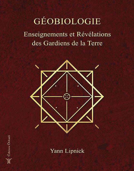 Géobiologie. Enseignements et révélations des gardiens de la Terre