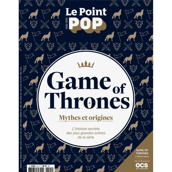 Le Point POP Hors-série N°5, mars-avril 2019 : Game of Thrones. Mythes et origines