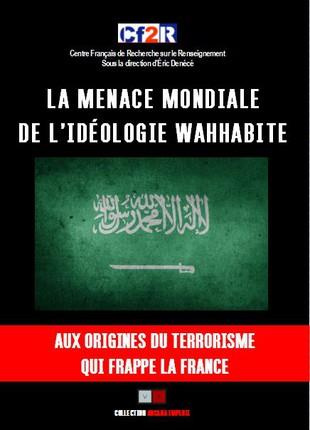 La menace mondiale de l'idéologie wahhabite. Aux origines du terrorisme qui frappe la France