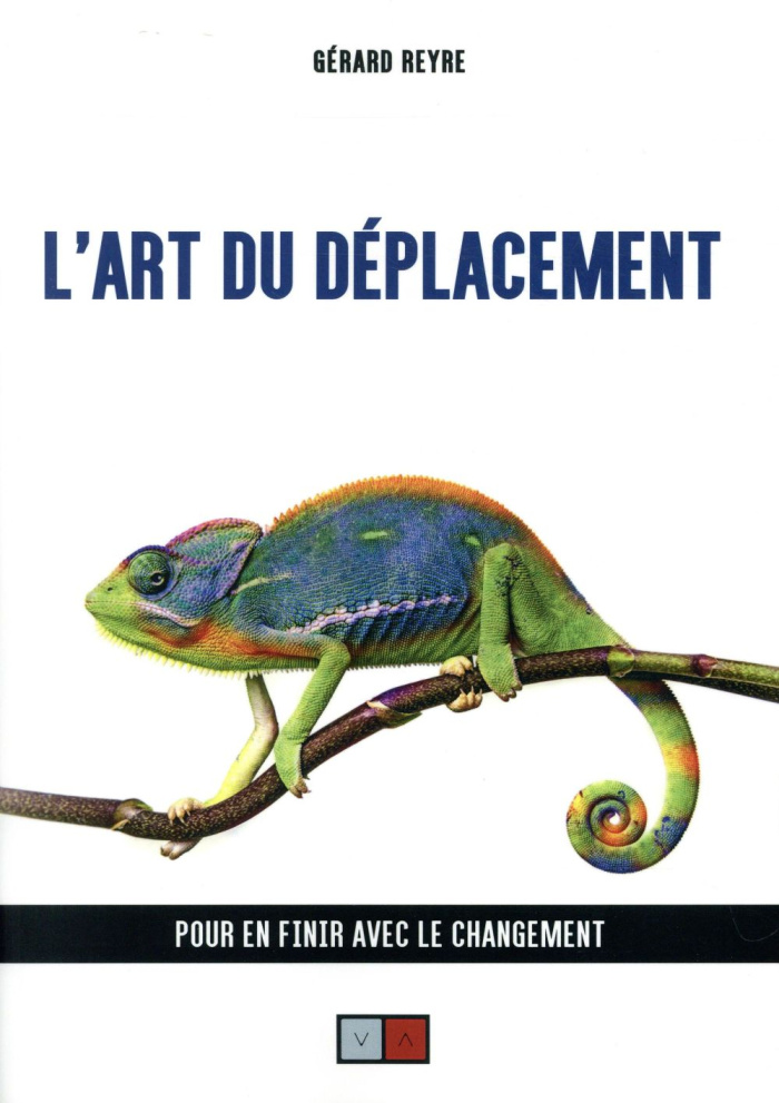 L'art du déplacement. Pour en finir avec le changement