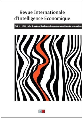 Revue internationale d'intelligence économique 10-1/2018. L'effet de levier de l'intelligence économ