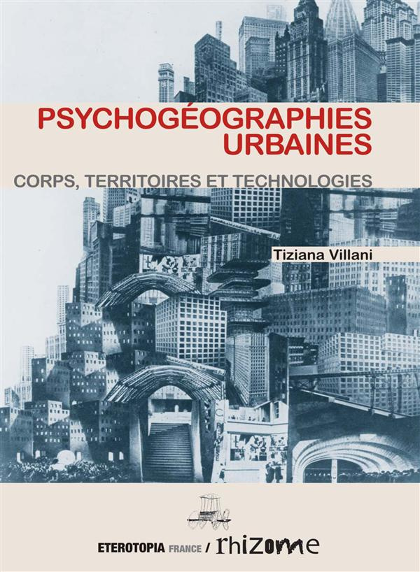 Psychogéographies urbaines. Corps, territoires et technologies