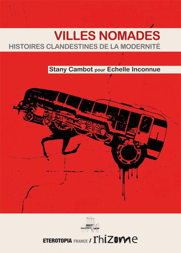 Villes nomades. Histoires clandestines de la modernité