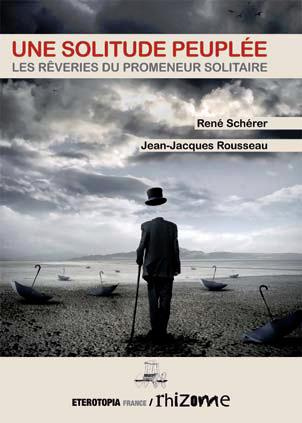 Une solitude peuplée. Les rêveries du promeneur solitaire