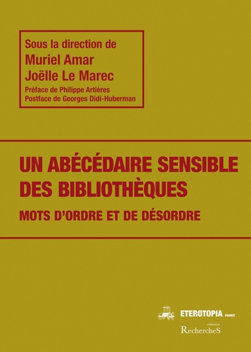 Un abécédaire sensible des bibliothèques. Mots d'ordre et de désordre