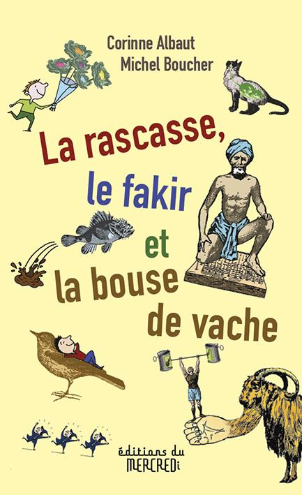 La rascasse, le fakir et la bouse de vache