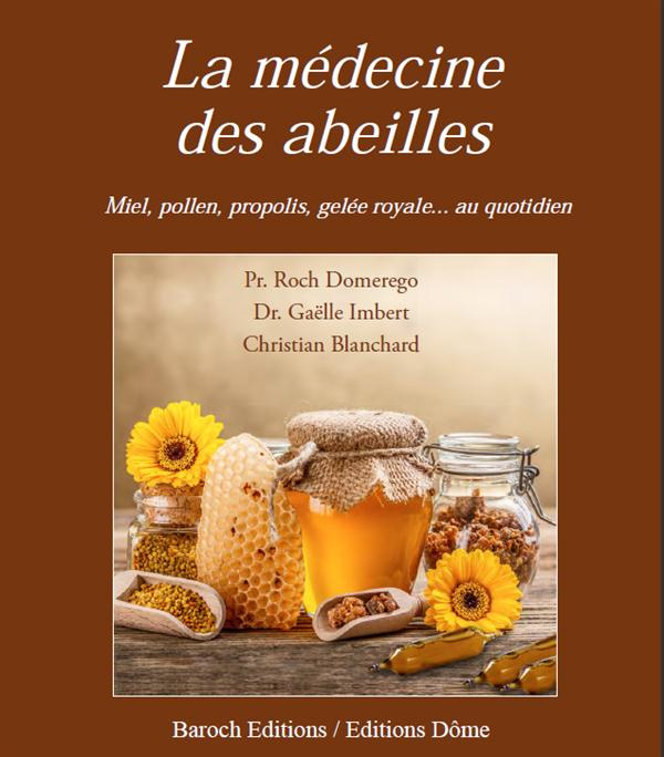 La médecine des abeilles. Miel, pollen, propolis, gelée royale... au quotidien