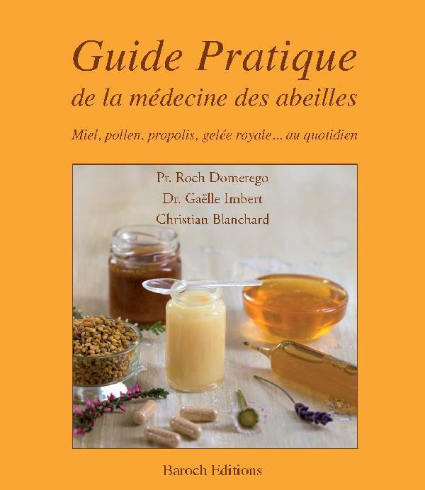 Guide pratique de la médecine des abeilles