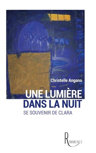 Une lumière dans la nuit. Se souvenir de Clara