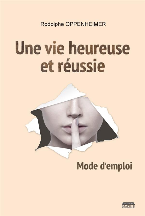Une vie heureuse et réussie. Mode d’emploi