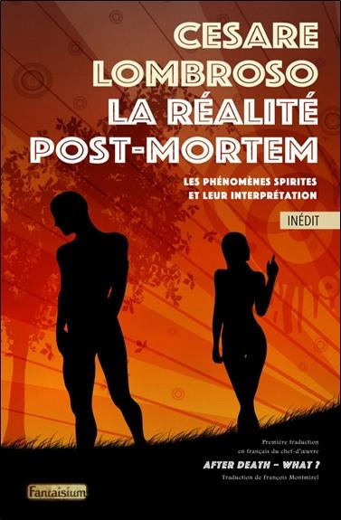La réalité post-mortem - Les phénomènes spirites et leur interprétation