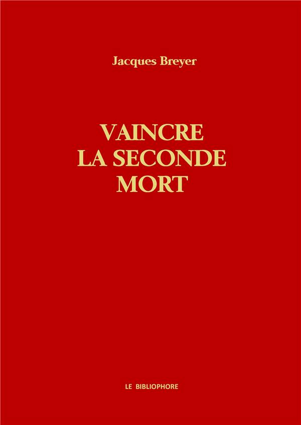 Vaincre la seconde mort