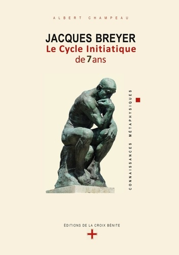 Jacques Breyer. Le Cycle initiatique de 7 ans