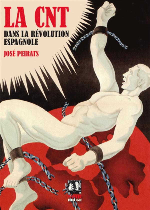 La CNT dans la révolution espagnole. Tome 1