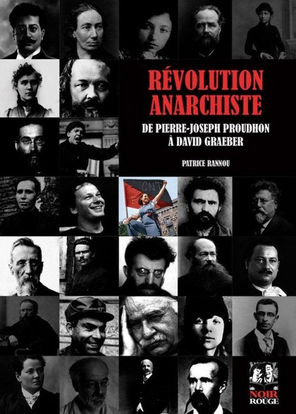 Révolution anarchiste. De Pierre-Joseph Proudhon à David Graeber