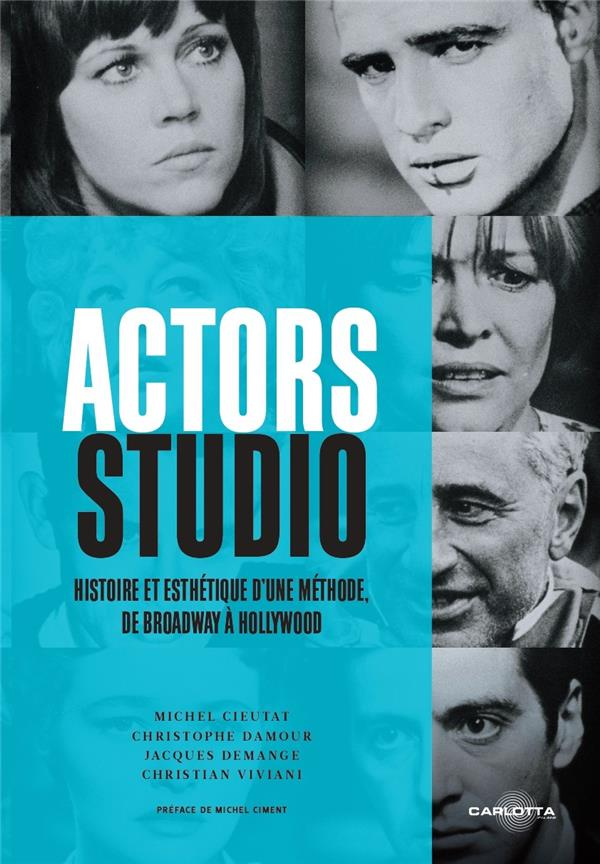 Actors Studio. Histoire et esthétique d'une méthode, de Broadway à Hollywood