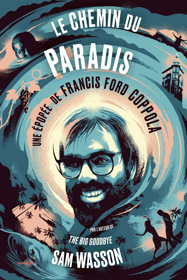 Le chemin du paradis. Une épopée de Francis Ford Coppola