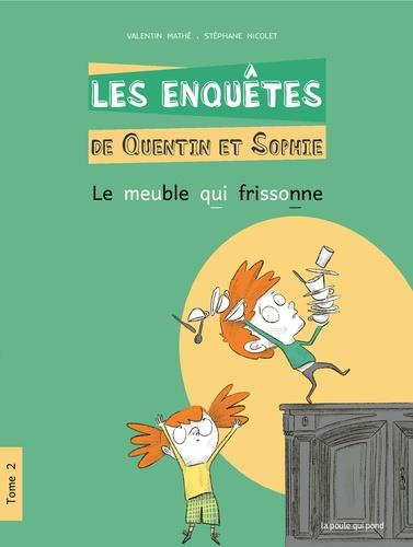 Les enquêtes de Quentin et Sophie Tome 2 : Le meuble qui frissonne [ADAPTE AUX DYS