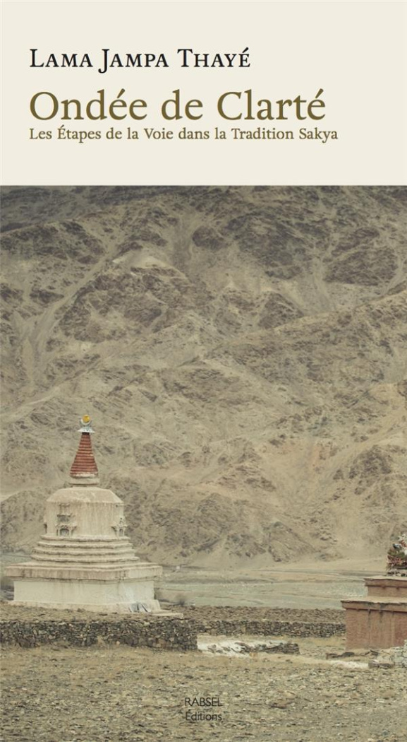 Ondée de Clarté. Les Etapes de la Voie dans la Tradition Sakya