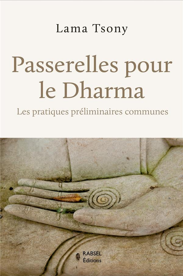 Passerelles pour le Dharma. Les pratiques préliminaires communes
