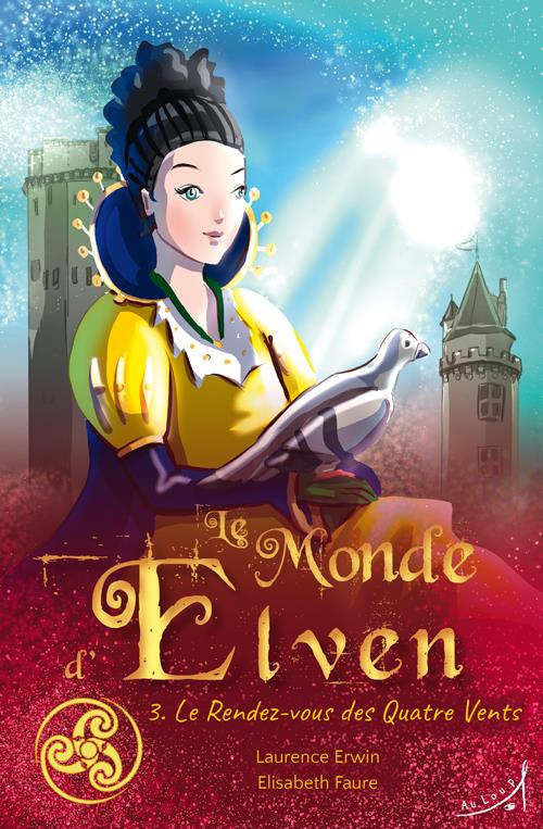Le monde d'Elven Tome 3 : Le rendez-vous des quatre vents