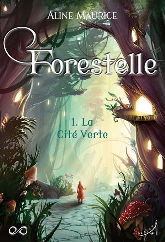 Forestelle Tome 1 : La Cité Verte