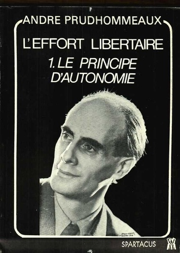 L'effort libertaire. Tome 1, Le principe d'autonomie